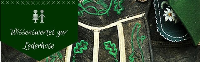 9 wissenswerte Dinge zur Lederhose